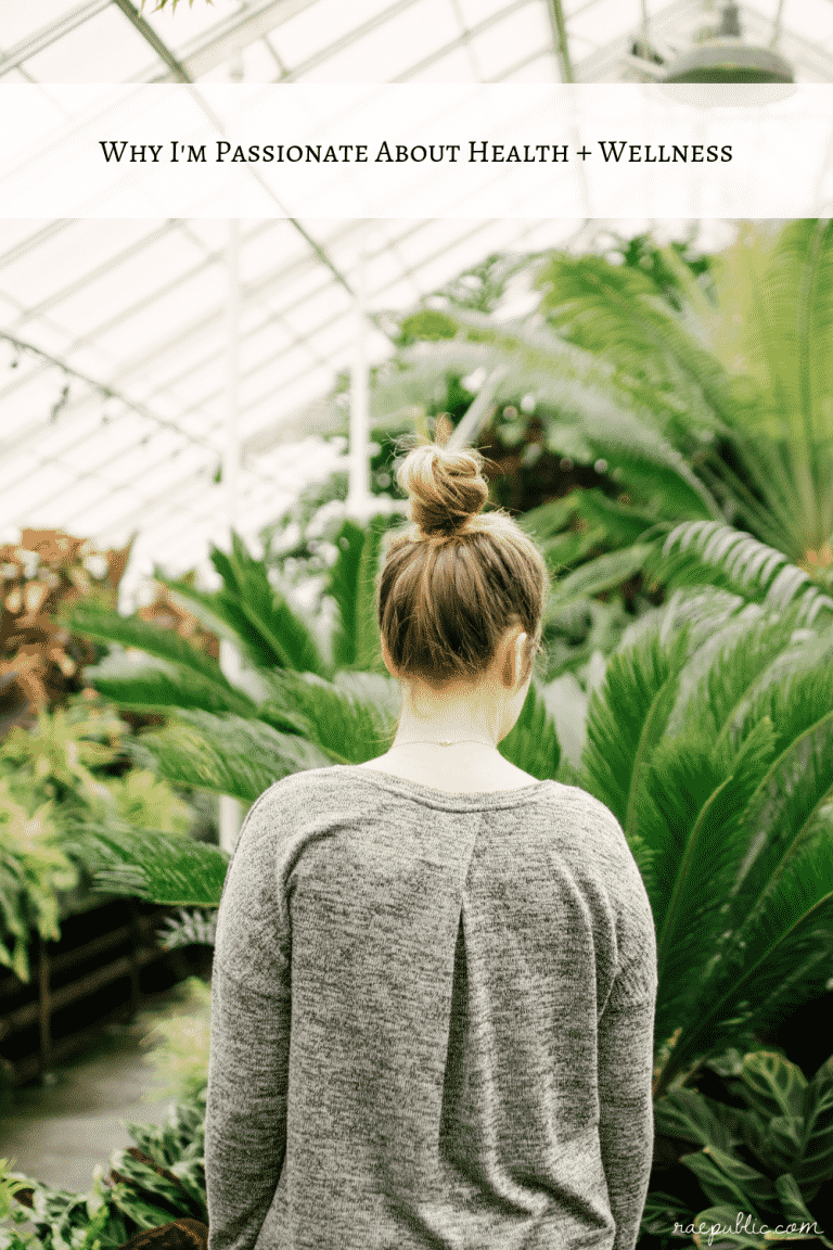 Why I’m Passionate About Health + Wellness